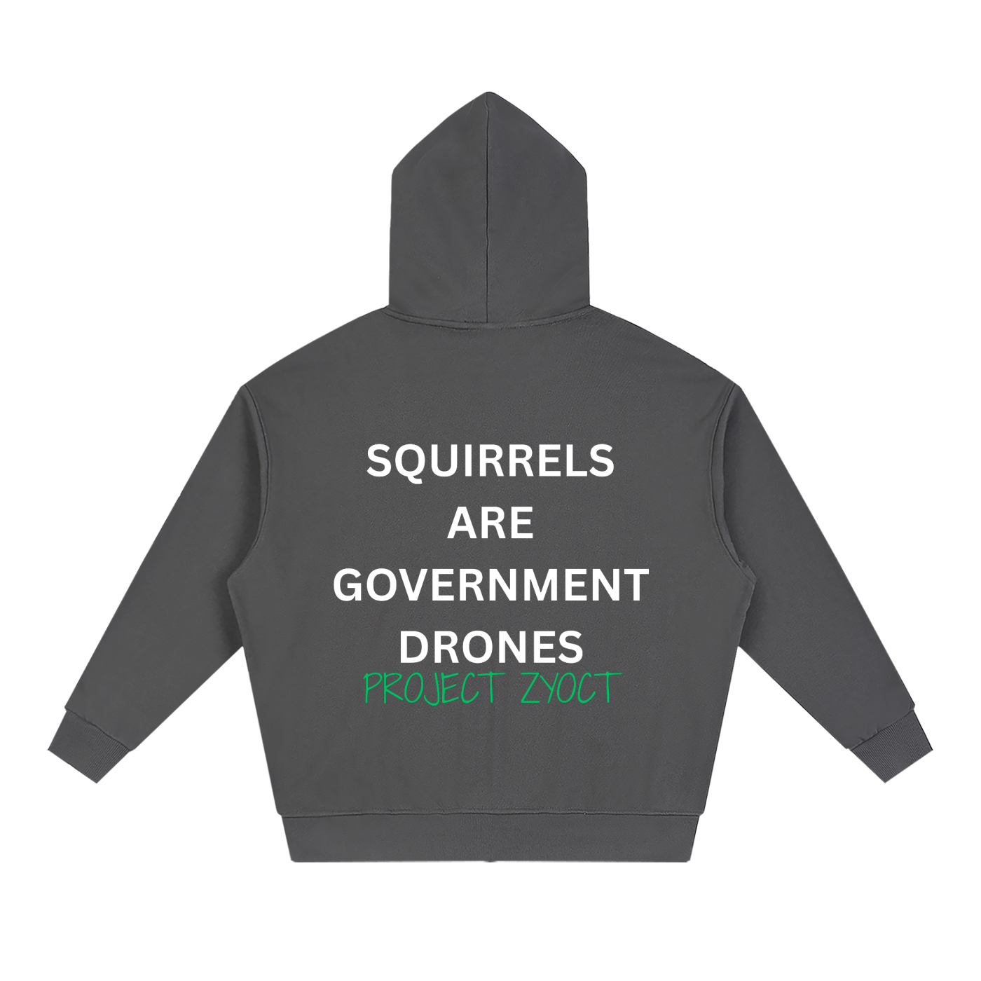 "Squirrels Are Government Drones" Full Zip Hoodie