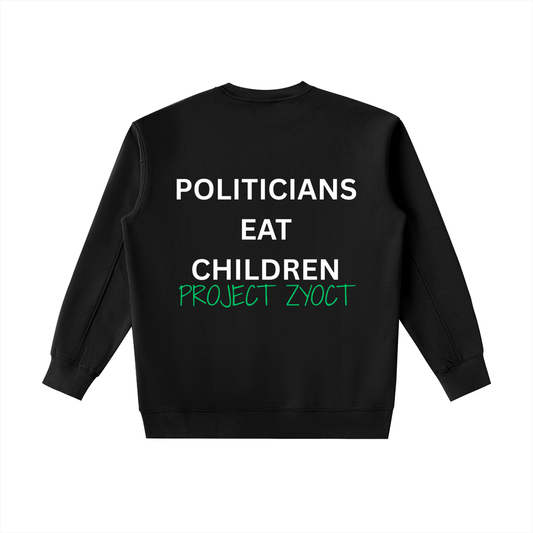"Politicians Eat Children" Heavyweight Sweatshirt