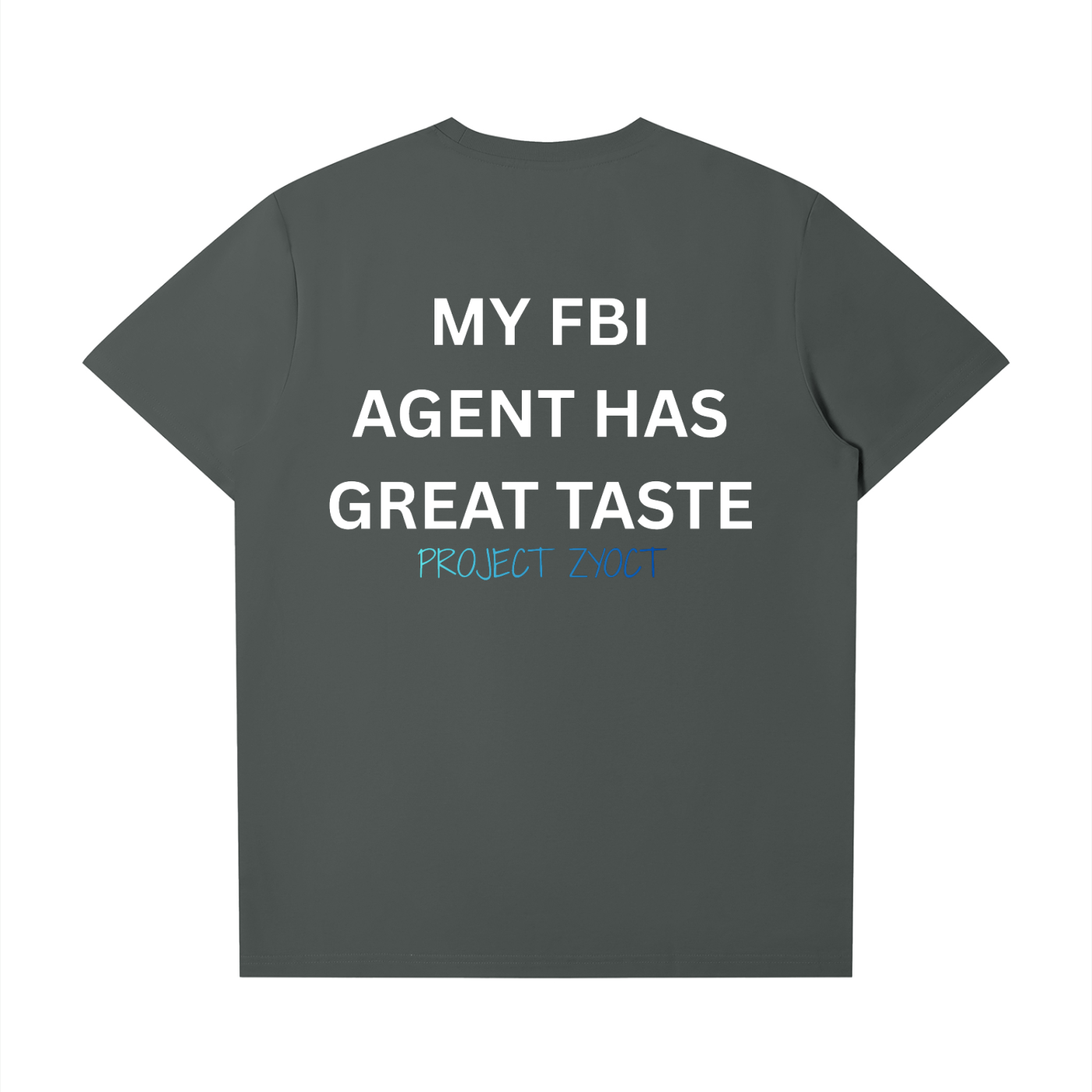 "My FBI Agent Has Great Taste" T-Shirt