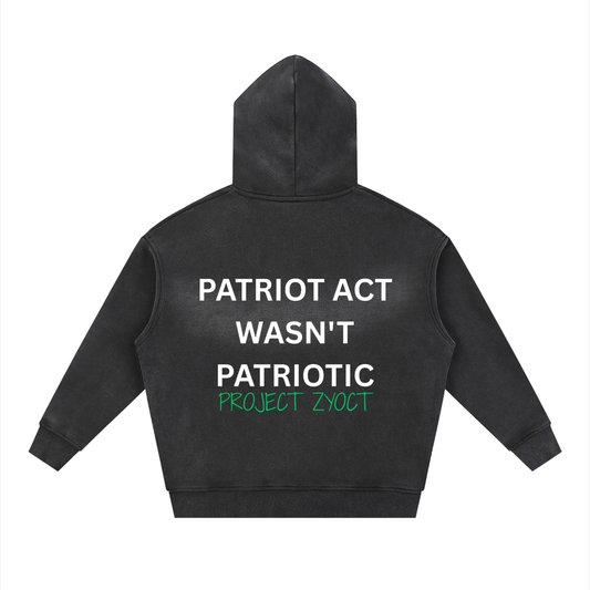 "Patriot Act Wasn't Patriotic" Faded Zipper Hoodie