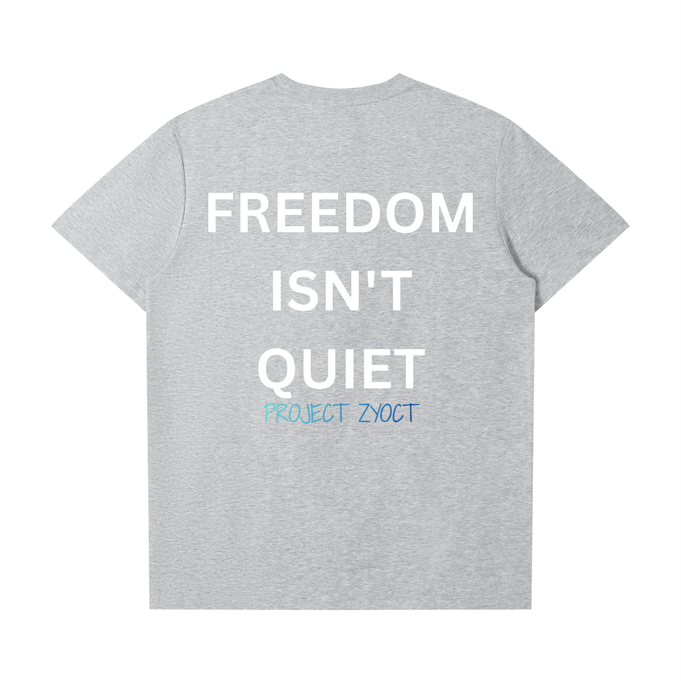 "Freedom Isn't Quiet" T-Shirt