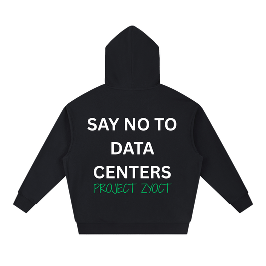 "Say No to Data Centers" Heavyweight Hoodie