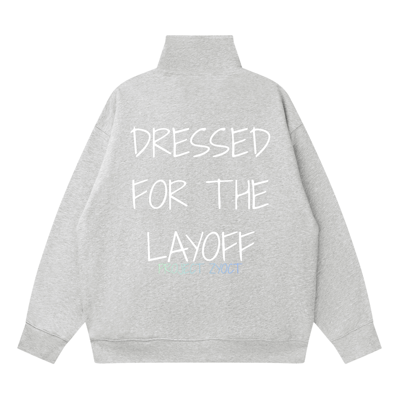 "Dressed For The Layoff" Quarter-Zip Sweatshirt