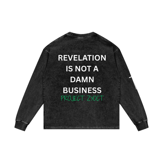 "Revelation is Not a Damn Business" Acid Wash Long Sleeve