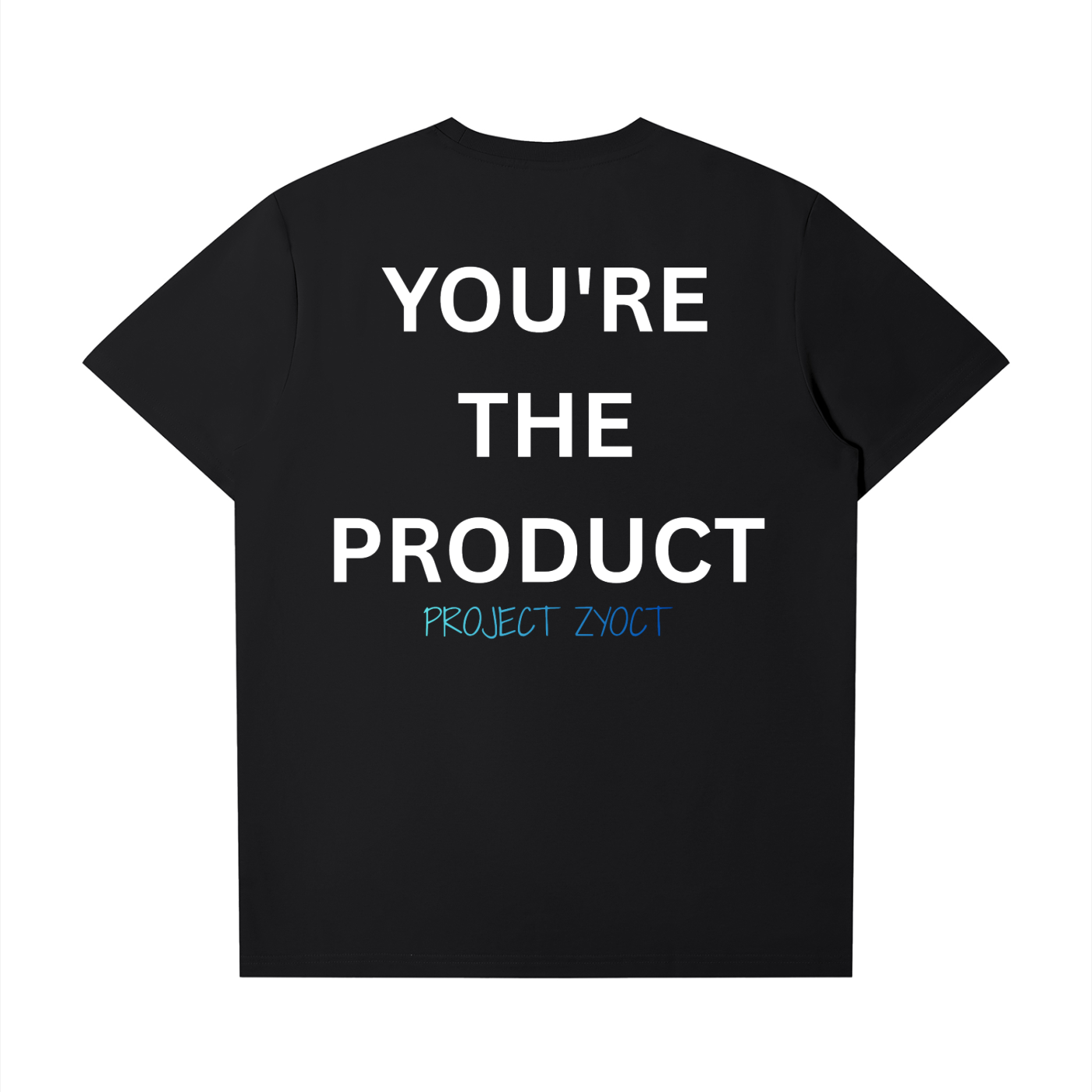 "You're The Product" T-Shirt