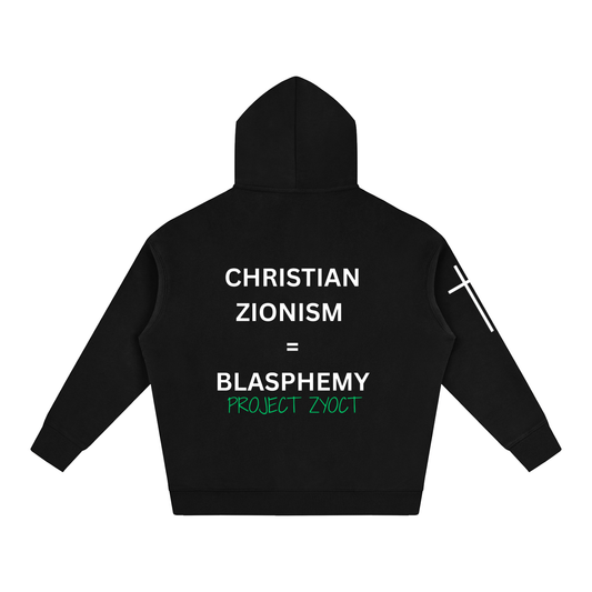 "Christian Zionism = Blasphemy" Oversize Hoodie