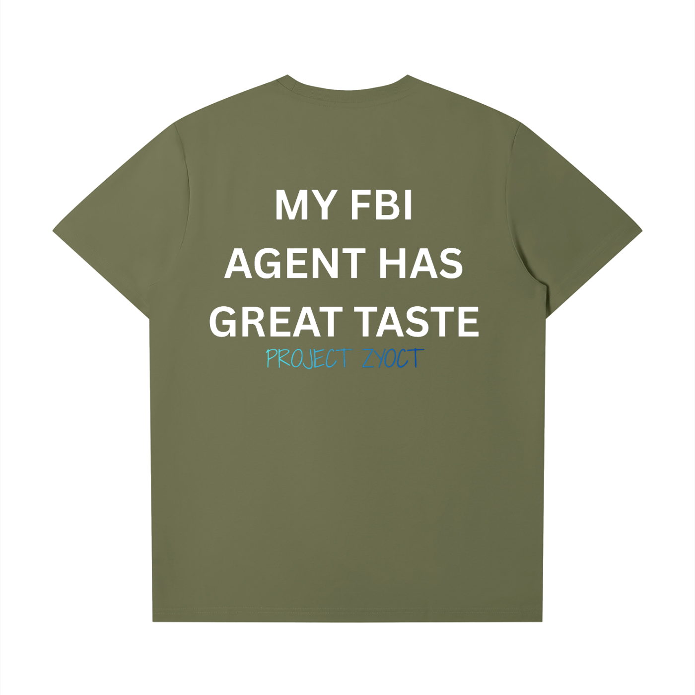 "My FBI Agent Has Great Taste" T-Shirt