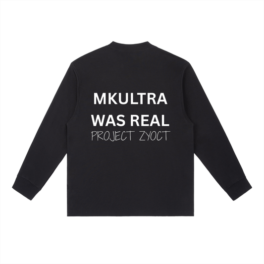 "MKUltra Was Real" Long Sleeve