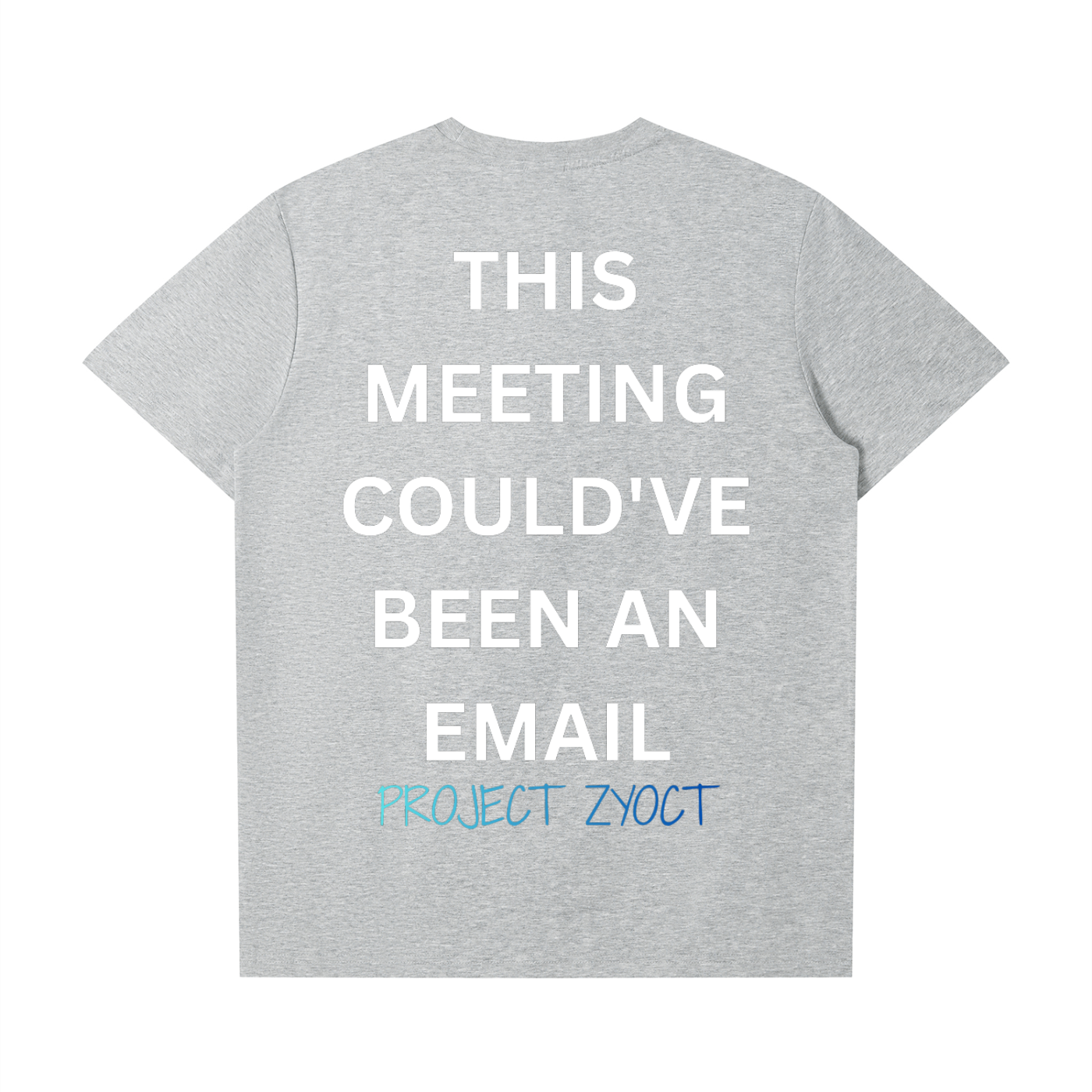 "This Meeting Could've Been An Email" T-Shirt