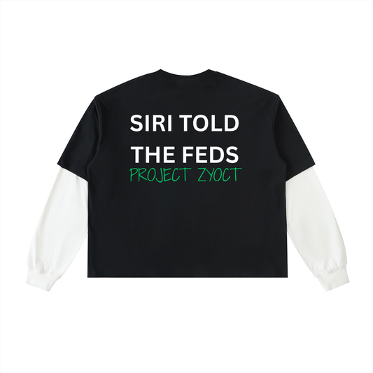 "Siri Told the Feds" Layered Shirt