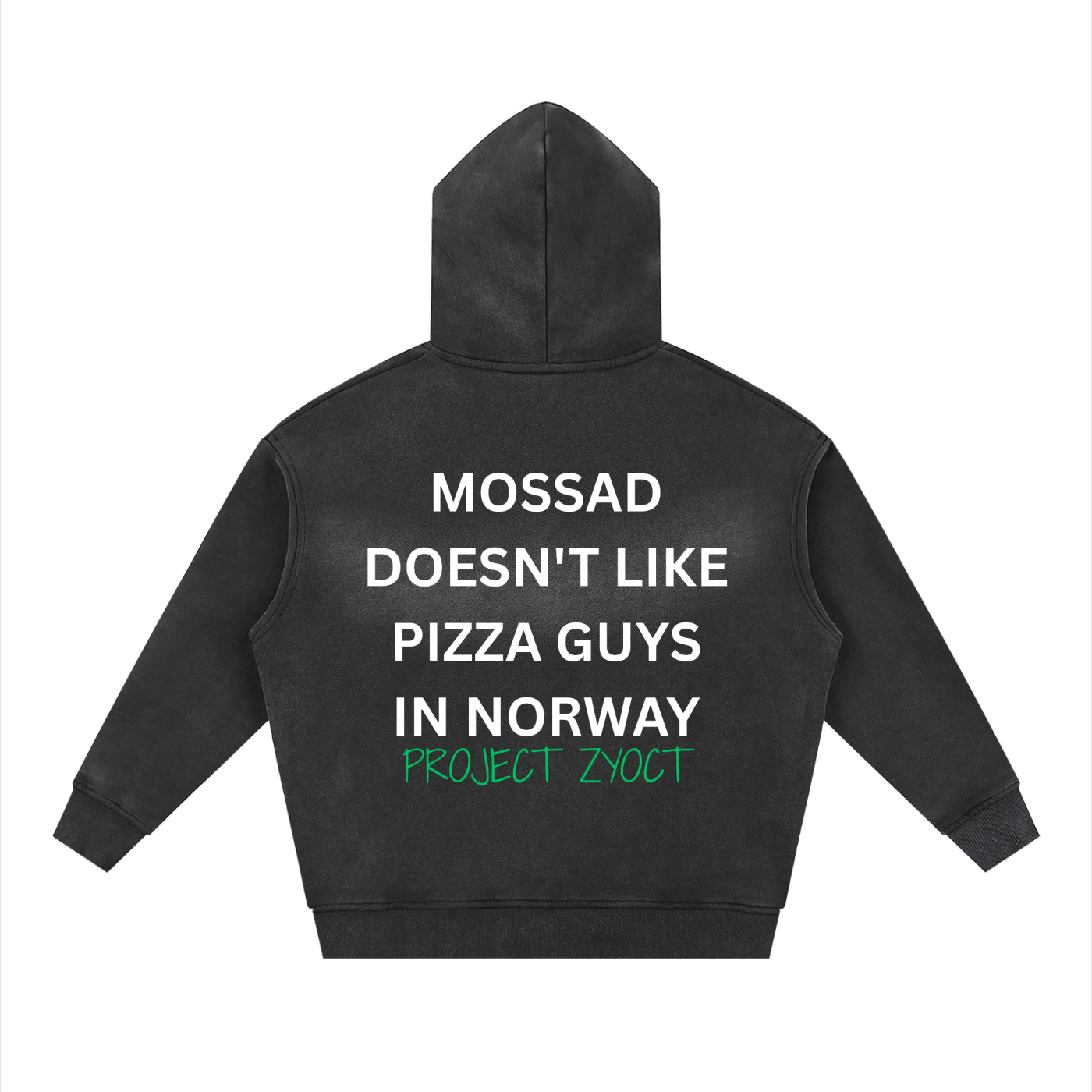 "Mossad doesn't like pizza guys in Norway" Faded Zipper Hoodie