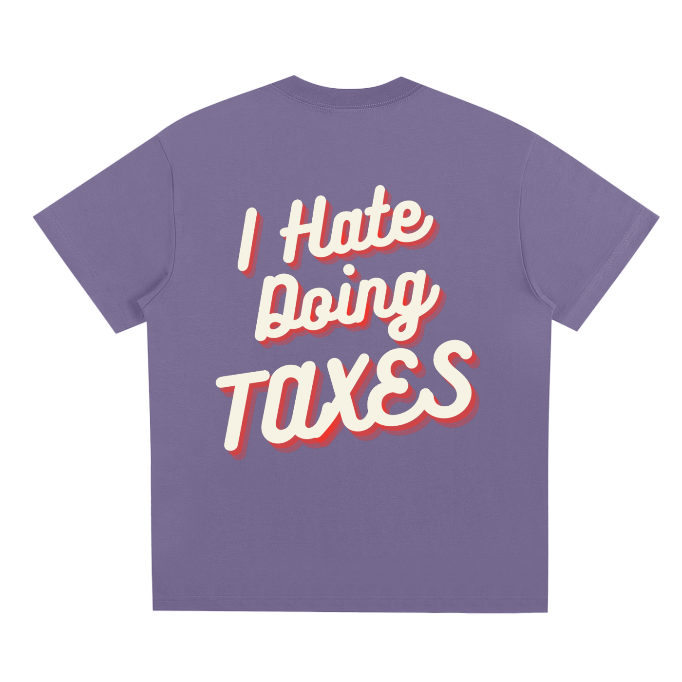 "I HATE DOING TAXES" Quick-Dry Cooling T-Shirt