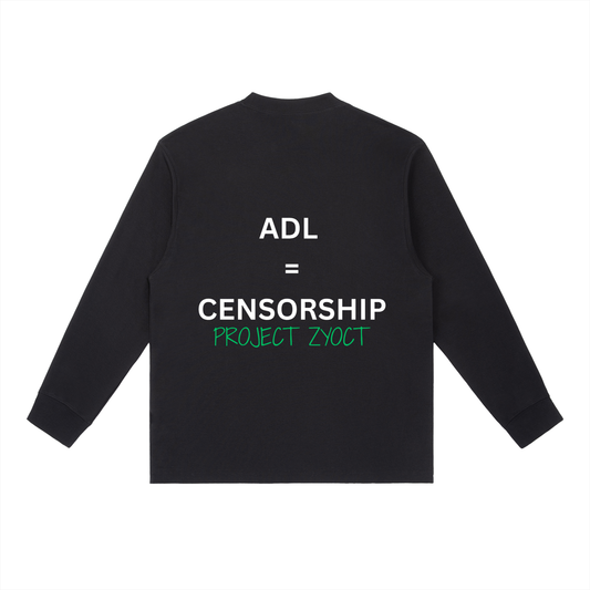 "ADL = Censorship" Long Sleeve
