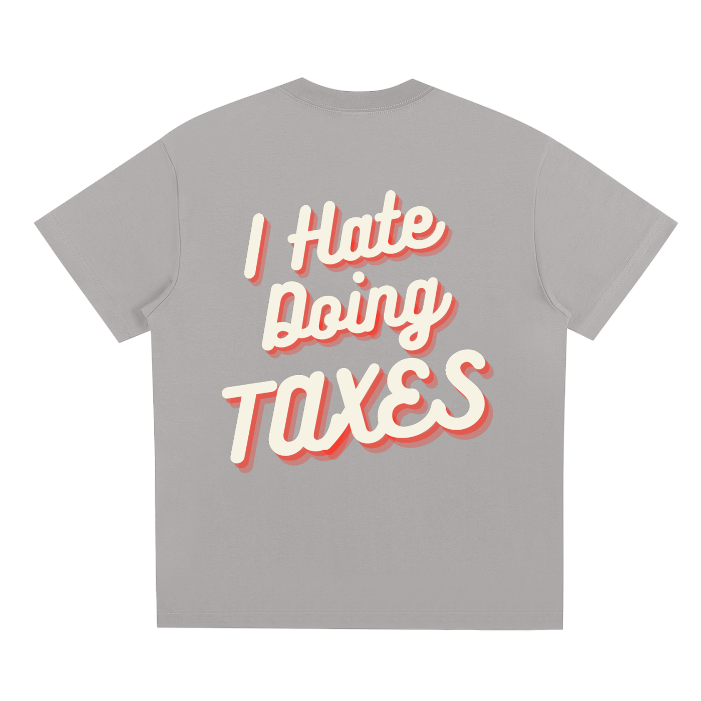 "I HATE DOING TAXES" Quick-Dry Cooling T-Shirt