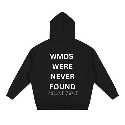 "WMDs Were Never Found" Full Zip Hoodie