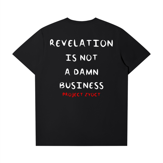 "REVELATION IS NOT A DAMN BUSINESS" T-Shirt