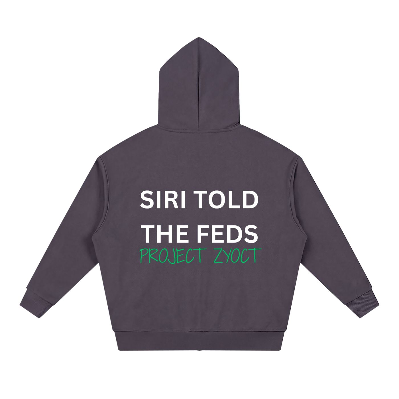 "Siri Told the Feds" Full Zip Hoodie