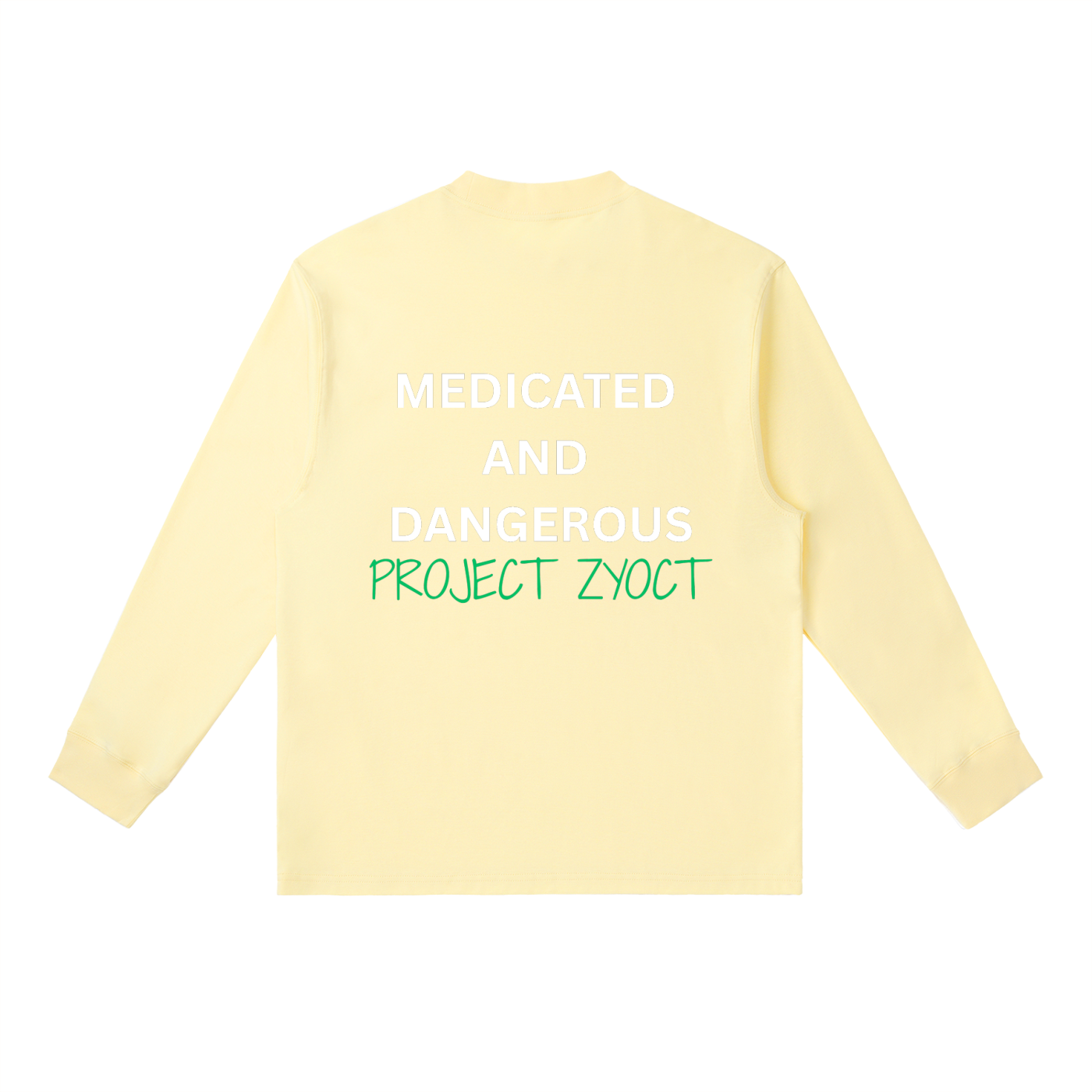 "Medicated and Dangerous" Long Sleeve