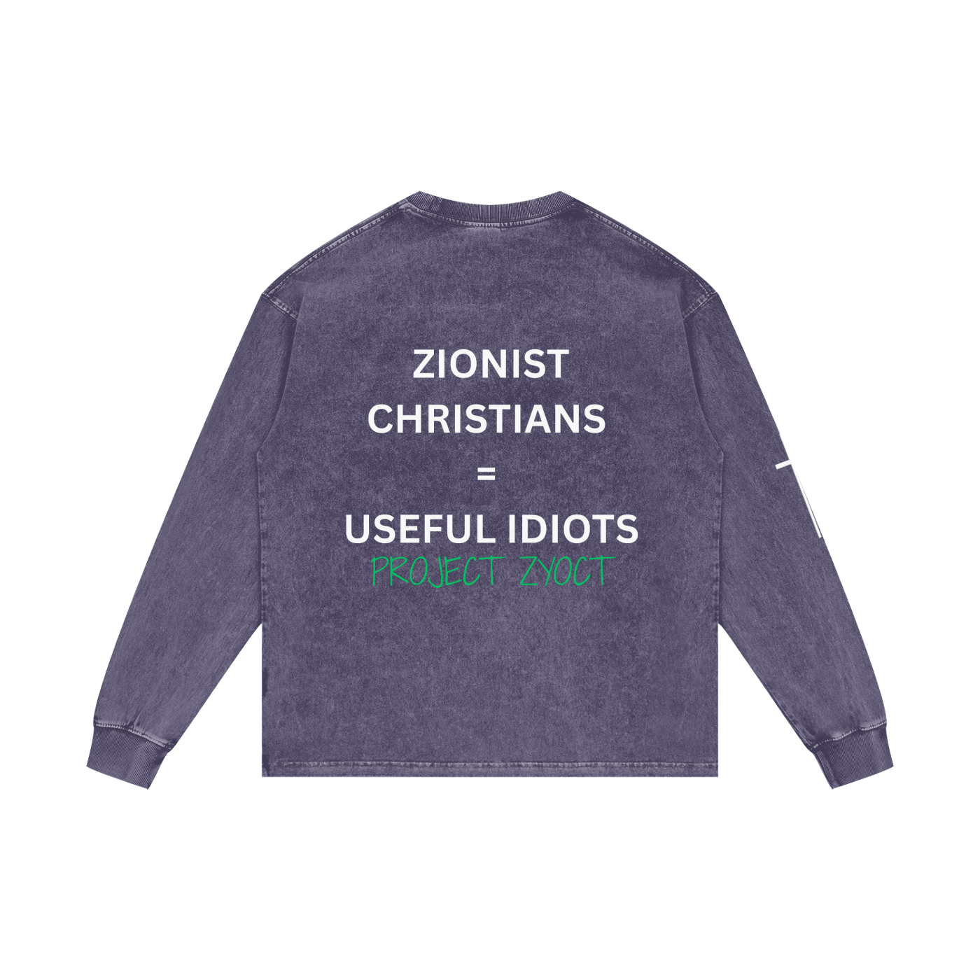 "Zionist Christians = Useful Idiots" Acid Wash Long Sleeve