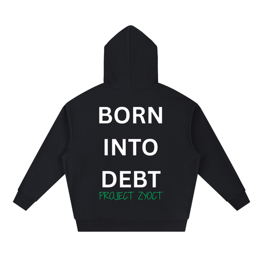 "Born Into Debt" Heavyweight Hoodie
