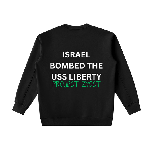 "Israel Bombed the USS Liberty" Heavyweight Sweatshirt