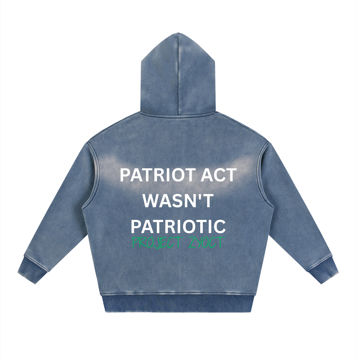 "Patriot Act Wasn't Patriotic" Faded Zipper Hoodie