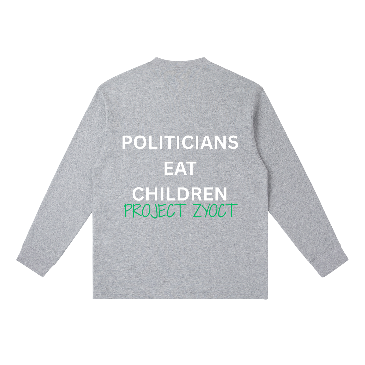 "Politicians Eat Children" Long Sleeve