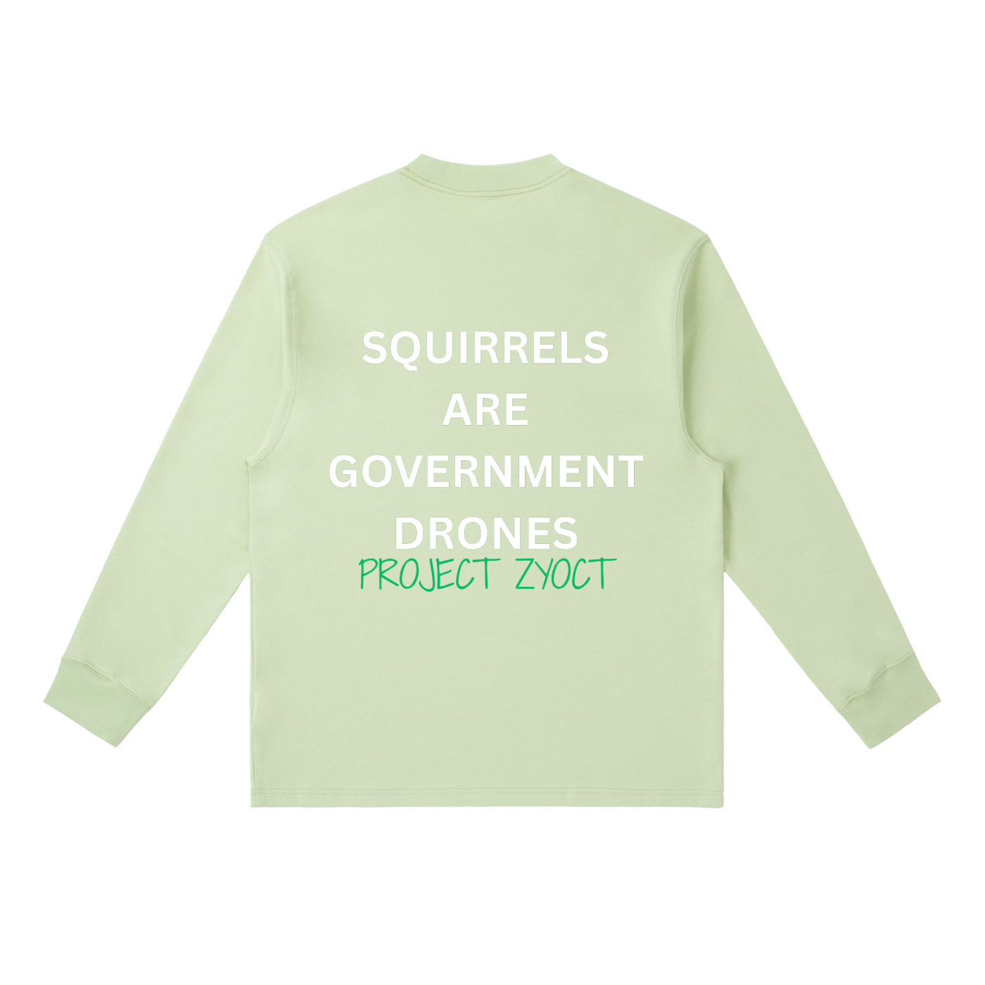 "Squirrels Are Government Drones" Long Sleeve