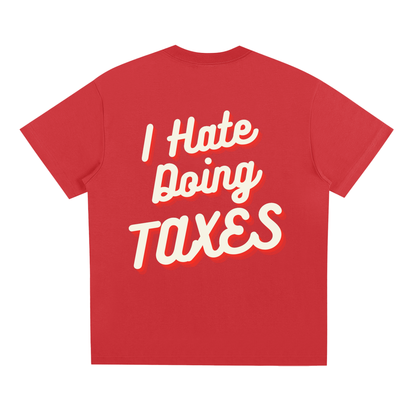 "I HATE DOING TAXES" Quick-Dry Cooling T-Shirt