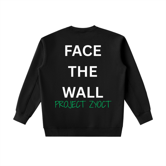 "Face the Wall" Heavyweight Sweatshirt