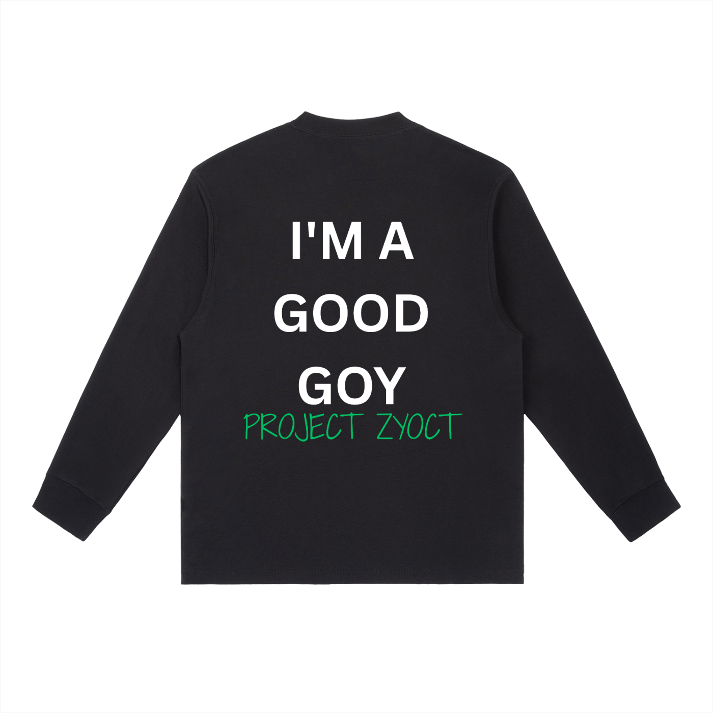 "I'm a Good Goy" Long Sleeve