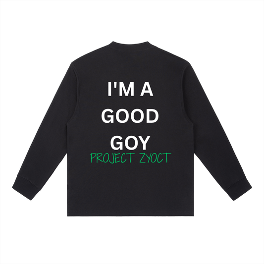"I'm a Good Goy" Long Sleeve