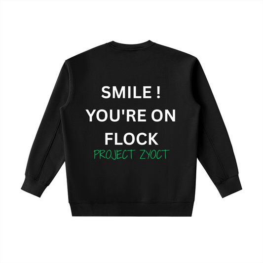 "Smile You're On Flock" Heavyweight Sweatshirt