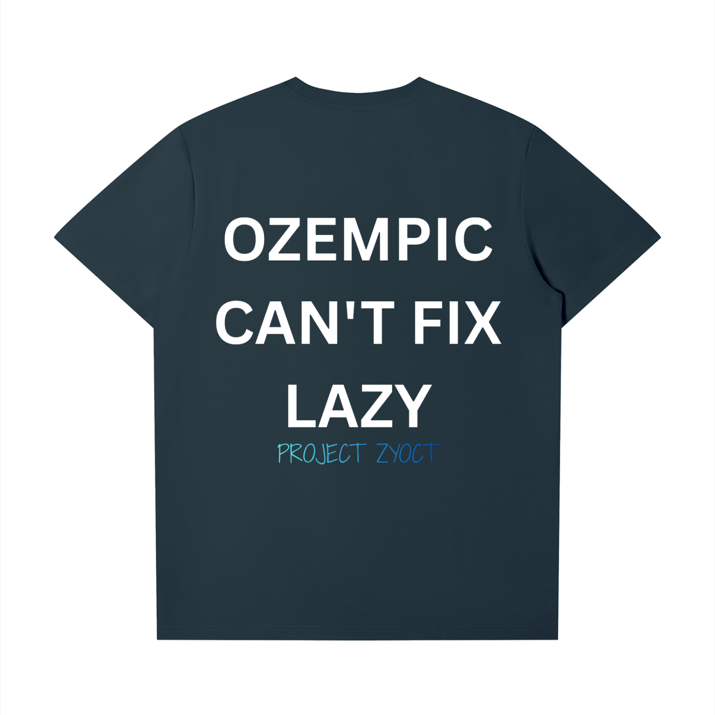 "Ozempic Can't Fix Lazy" T-Shirt