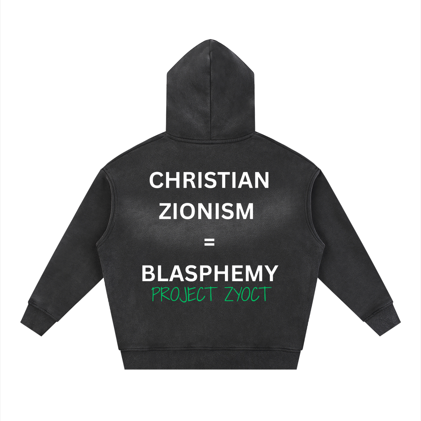 "Christian Zionism = Blasphemy" faded Zipper Hoodie