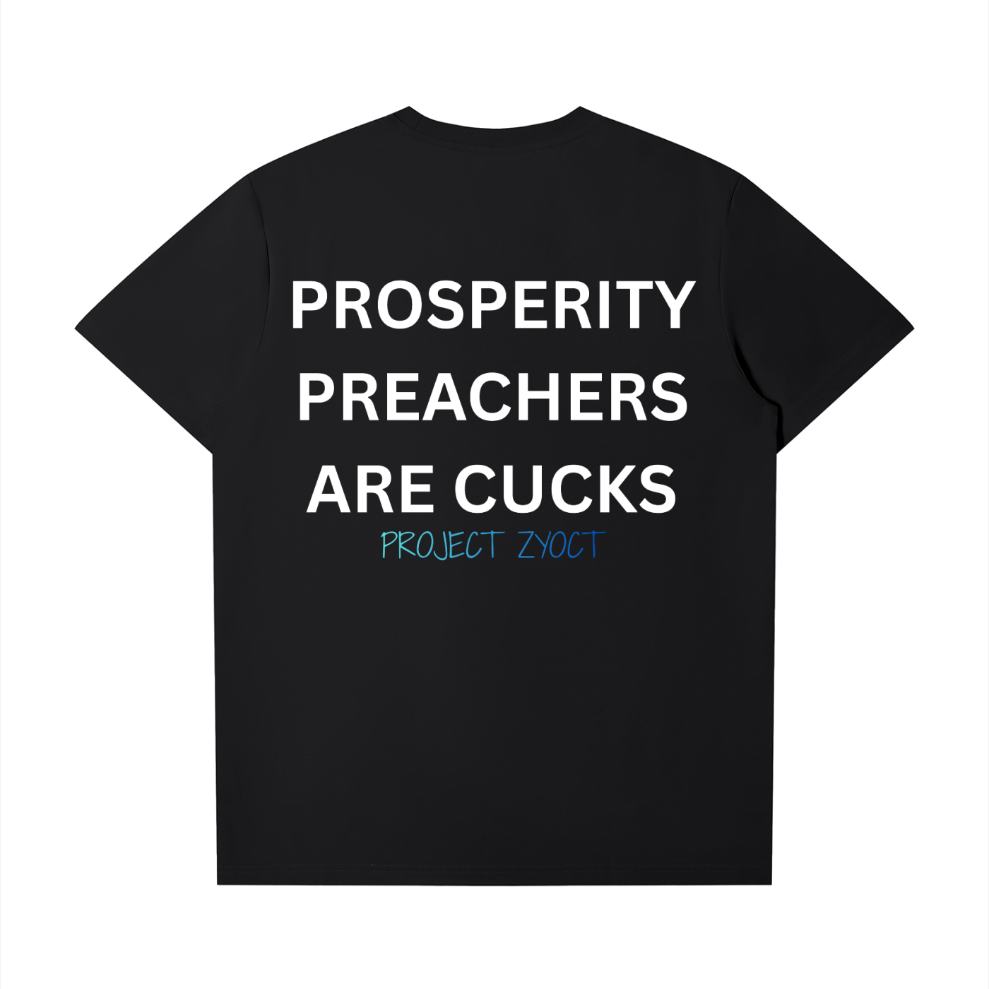 "Prosperity Preachers Are Cucks" T-Shirt