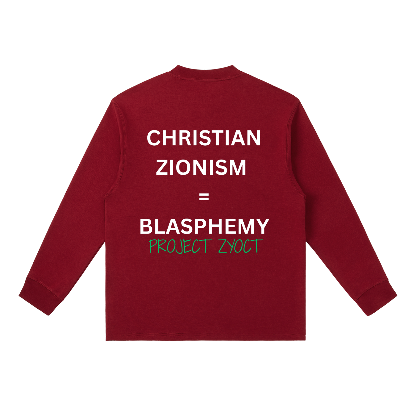 "Christian Zionism = Blasphemy" Long Sleeve