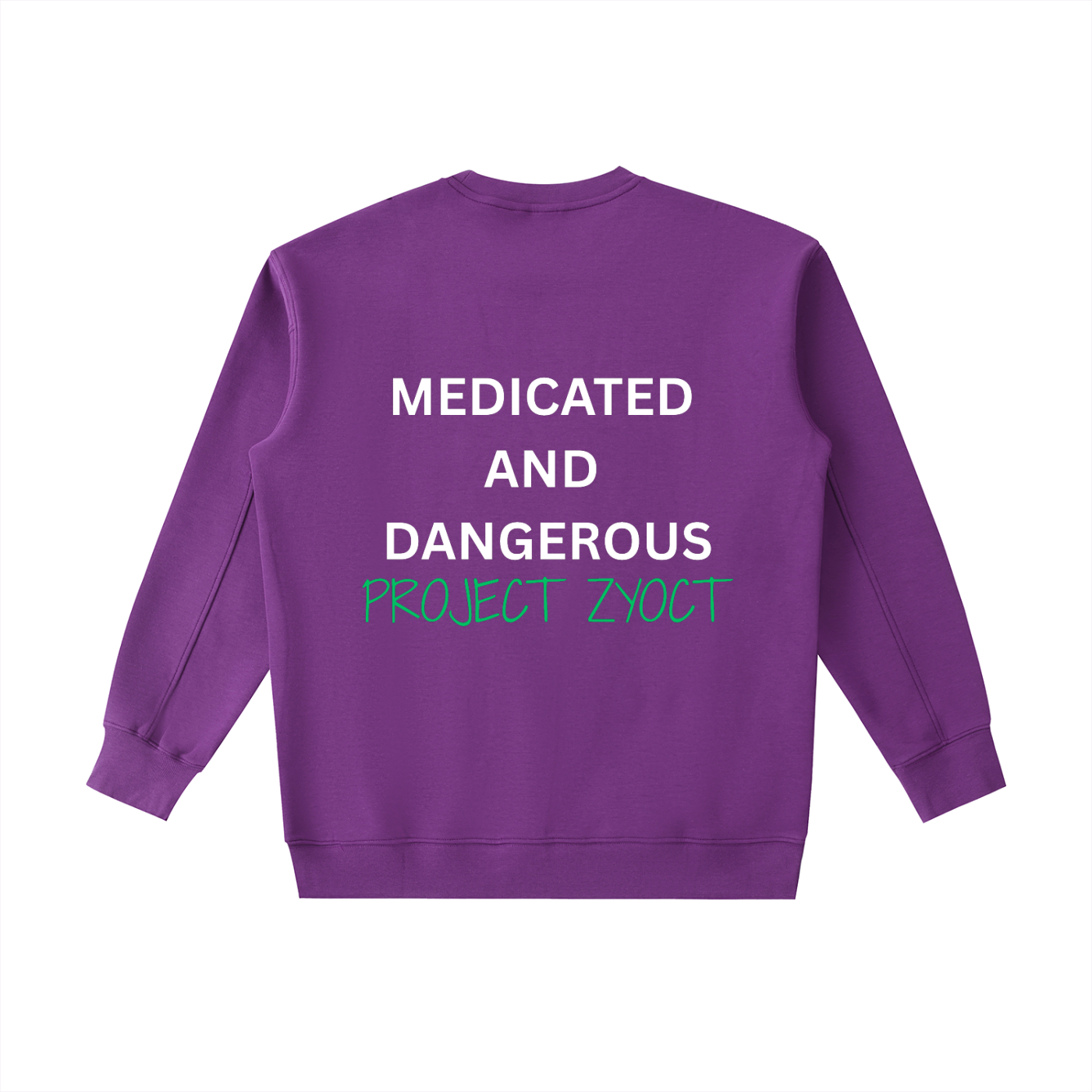"Medicated and Dangerous" Heavyweight Sweatshirt