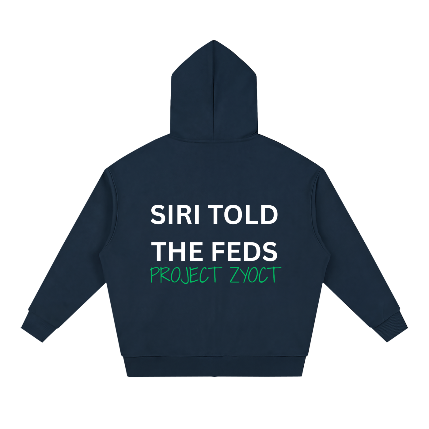 "Siri Told the Feds" Full Zip Hoodie