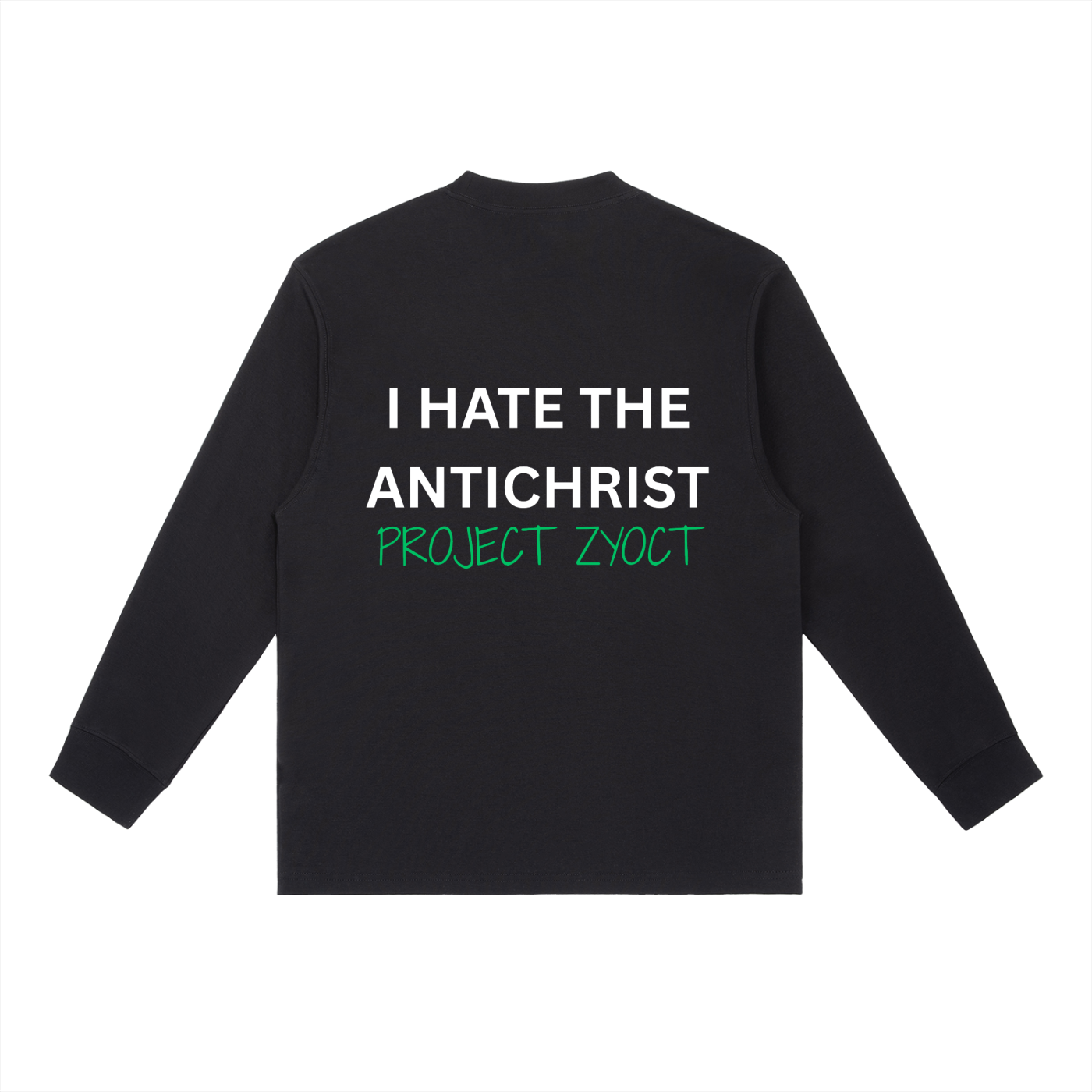 "I Hate the Antichrist" Long Sleeve