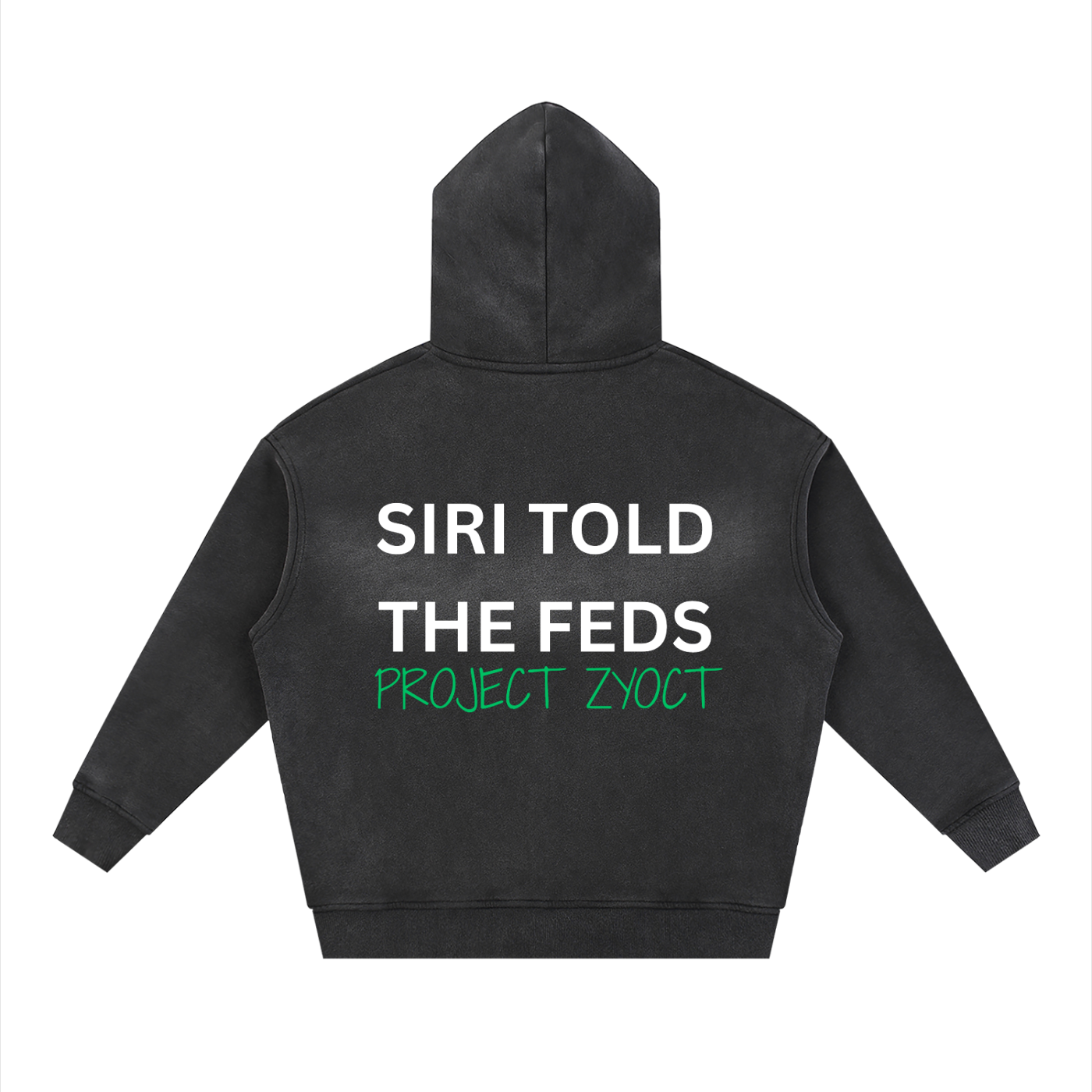 "Siri Told the Feds" faded Zipper Hoodie
