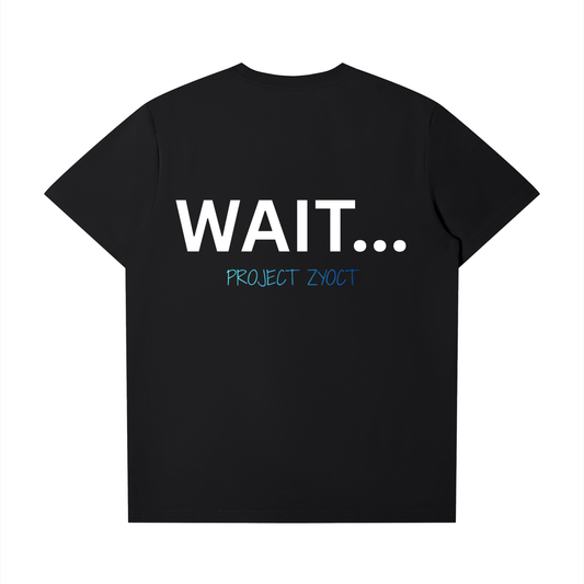 "Wait..." T-Shirt