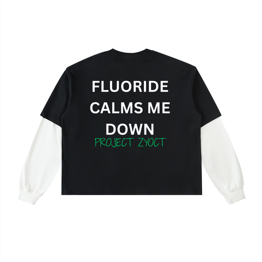 "Fluoride Calms Me Down" Layered Shirt