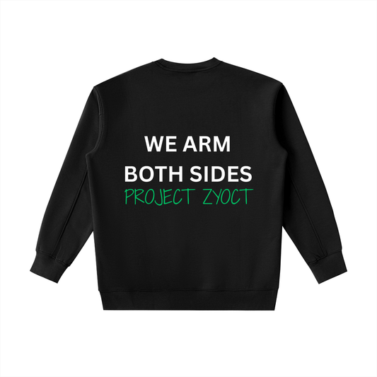 "We Arm Both Sides" Heavyweight Sweatshirt