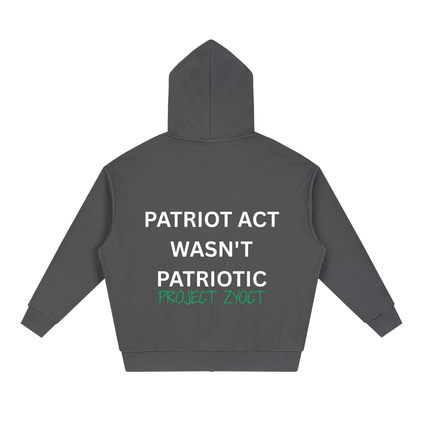 "Patriot Act Wasn't Patriotic" Full Zip Hoodie