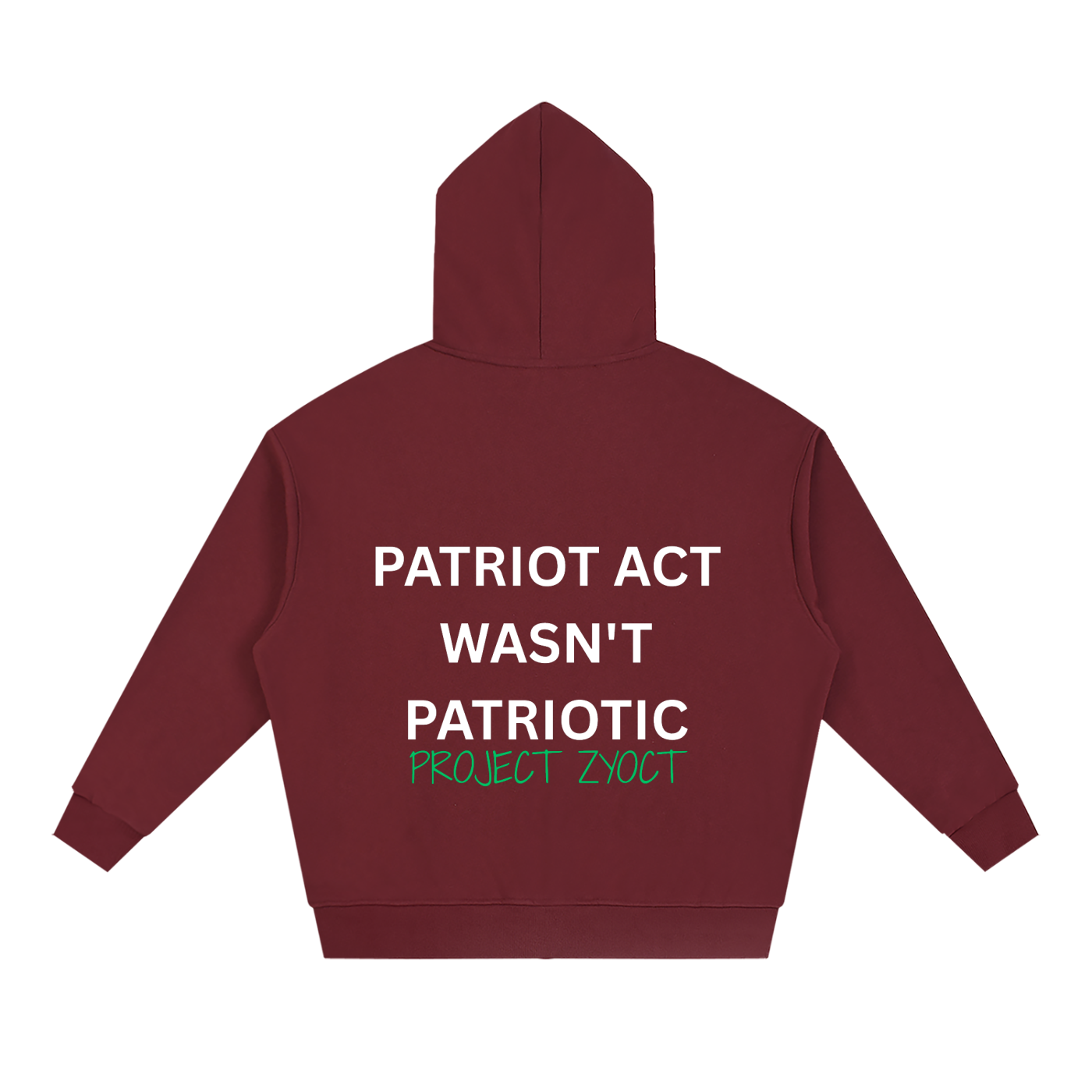 "Patriot Act Wasn't Patriotic" Full Zip Hoodie