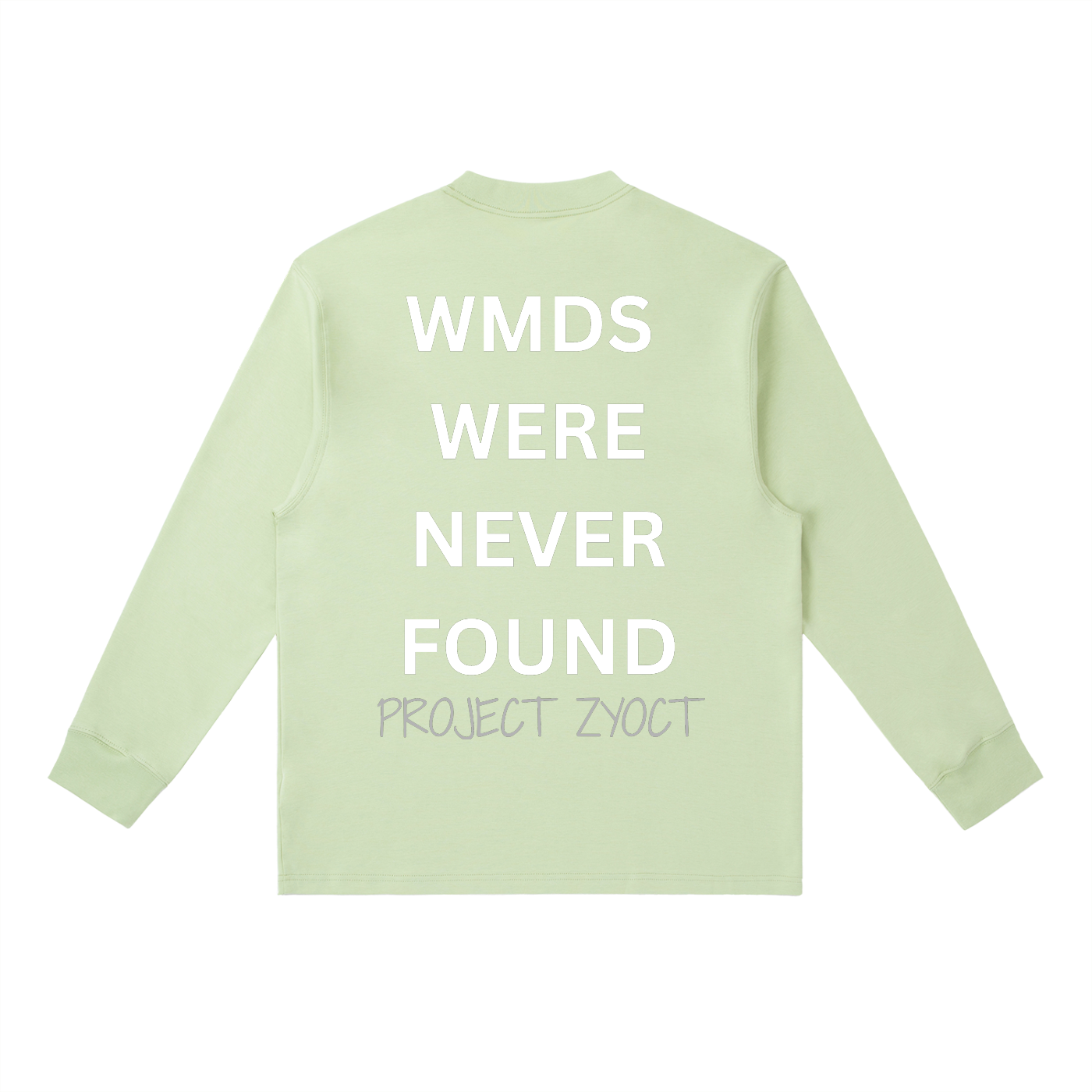 "WMDs Were Never Found" Long Sleeve