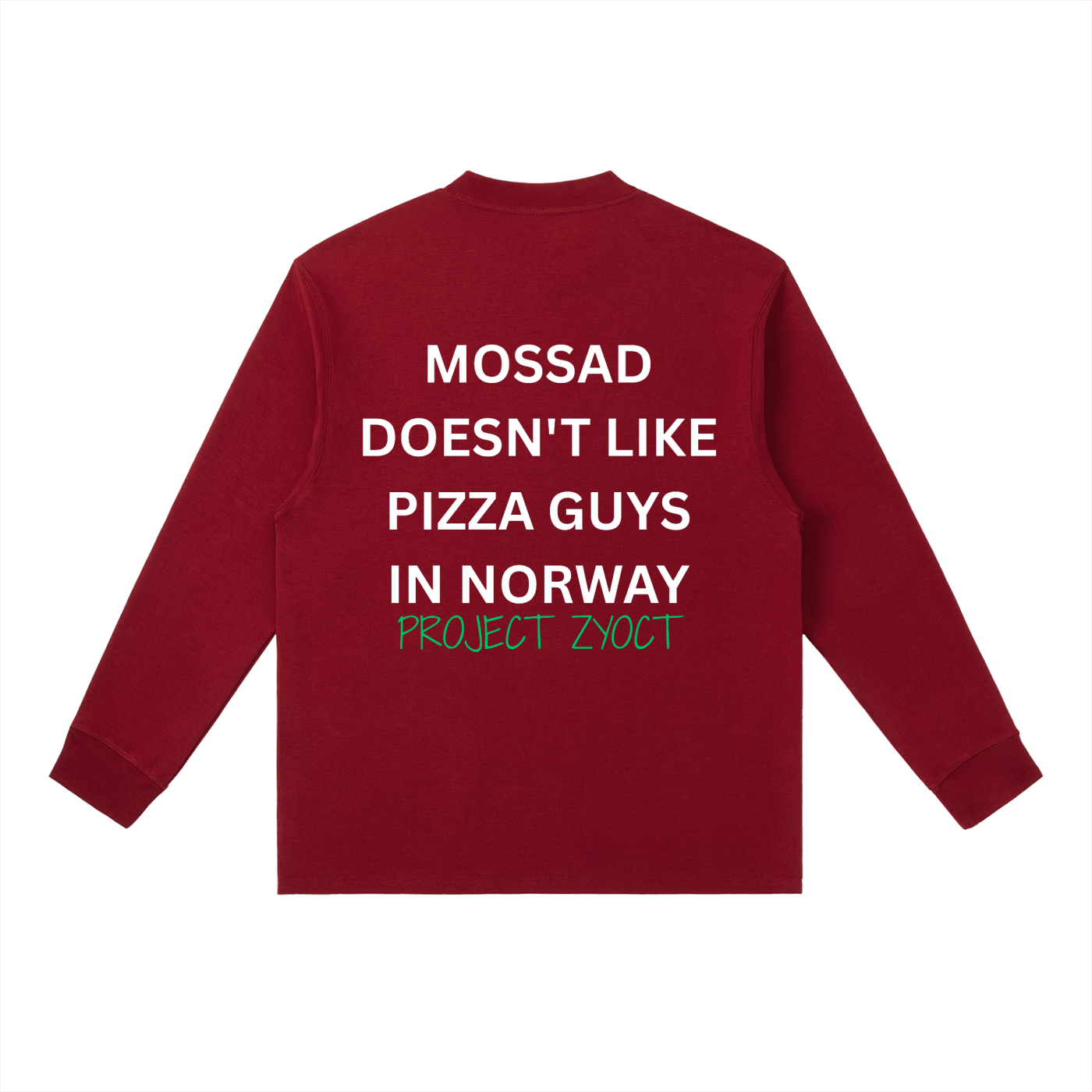 "Mossad doesn't like pizza guys in Norway" Long Sleeve