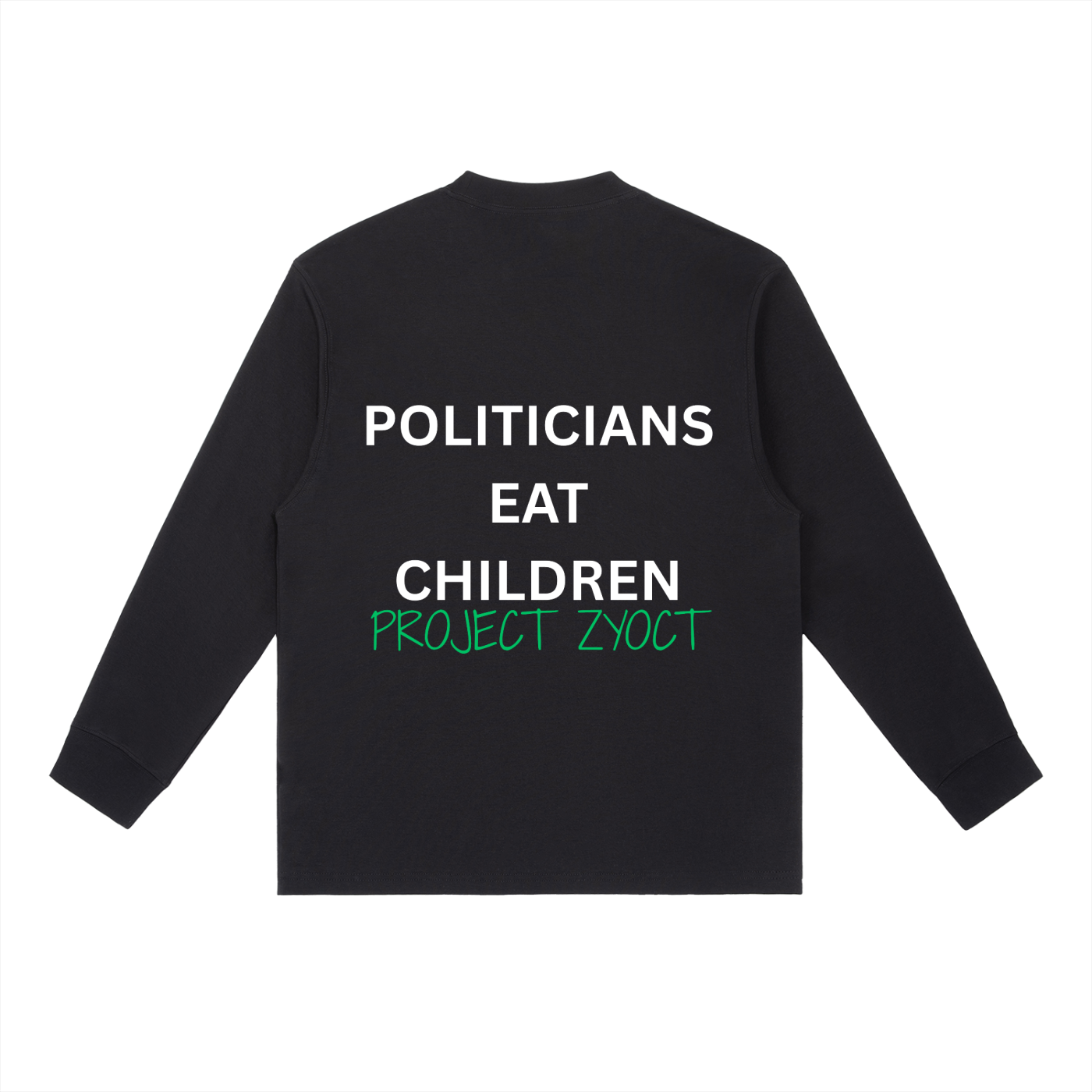 "Politicians Eat Children" Long Sleeve