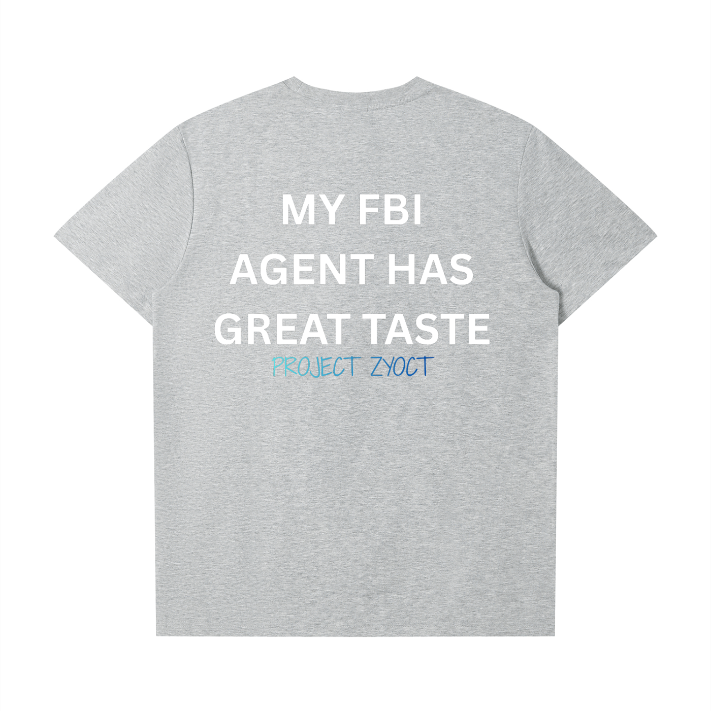"My FBI Agent Has Great Taste" T-Shirt